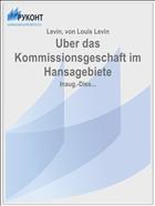 Uber das Kommissionsgeschaft im Hansagebiete