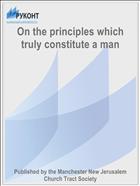 On the principles which truly constitute a man