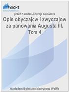 Opis obyczajow i zwyczajow za panowania Augusta III. Tom 4