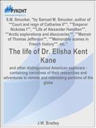 The life of Dr. Elisha Kent Kane