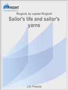 Sailor's life and sailor's yarns