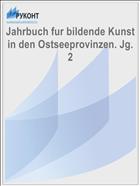 Jahrbuch fur bildende Kunst in den Ostseeprovinzen. Jg. 2