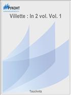 Villette : In 2 vol. Vol. 1