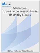 Experimental researches in electricity :. Vol. 3