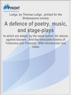 A defence of poetry, music, and stage-plays