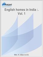 English homes in India :. Vol. 1