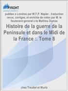 Histoire de la guerre de la Peninsule et dans le Midi de la France :. Tome 8