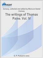 The writings of Thomas Paine. Vol. IV
