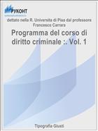 Programma del corso di diritto criminale :. Vol. 1