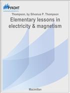 Elementary lessons in electricity & magnetism