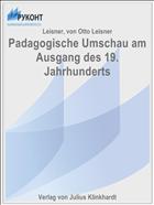 Padagogische Umschau am Ausgang des 19. Jahrhunderts