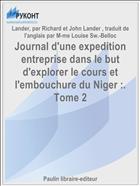 Journal d'une expedition entreprise dans le but d'explorer le cours et l'embouchure du Niger :. Tome 2