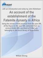 An account of the establishment of the Fatemite dynasty in Africa