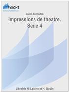 Impressions de theatre. Serie 4