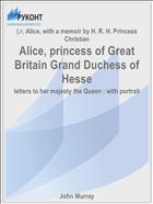 Alice, princess of Great Britain Grand Duchess of Hesse