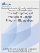 The anthropological treatises of Johann Friedrich Blumenbach