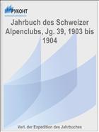 Jahrbuch des Schweizer Alpenclubs, Jg. 39, 1903 bis 1904