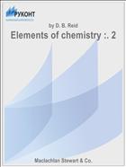 Elements of chemistry :. 2