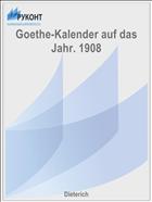 Goethe-Kalender auf das Jahr. 1908