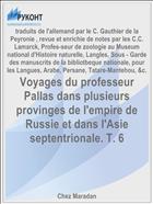 Voyages du professeur Pallas dans plusieurs provinges de l'empire de Russie et dans l'Asie septentrionale. T. 6