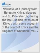 Narrative of a journey from Heraut to Khiva, Moscow and St. Petersburgh, during the late Russian invasion of Khiva : with some account of the court of Khiva and the kingdom of Khaurism. Vol. 2