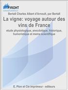 La vigne: voyage autour des vins de France
