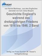 Geschichte England's wahrend des dreitzigjahrigen Friedens von 1816 bis 1846. 2 Band