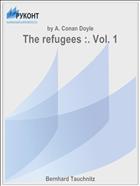 The refugees :. Vol. 1