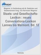 Staats- und Gesellschafts-Lexikon : neues Conversations-Lexikon Lannes bis Marmont. Bd. 12