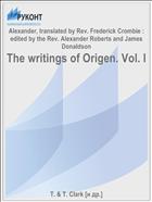 The writings of Origen. Vol. I