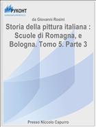 Storia della pittura italiana : Scuole di Romagna, e Bologna. Tomo 5. Parte 3