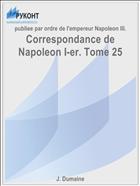 Correspondance de Napoleon I-er. Tome 25