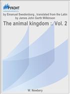 The animal kingdom :. Vol. 2