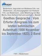Goethes Gesprache : Vom Erfurter Kongress bis zum letzten bohmischen Aufenthalt (1808 November bis September 1823). 2 Band