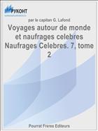 Voyages autour de monde et naufrages celebres Naufrages Celebres. 7, tome 2