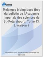 Melanges biologiques tires du bulletin de l'Academie imperiale des sciences de St.-Petersbourg. Tome 13. Livraison 2