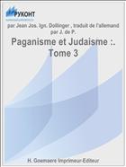 Paganisme et Judaisme :. Tome 3