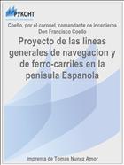 Proyecto de las lineas generales de navegacion y de ferro-carriles en la penisula Espanola