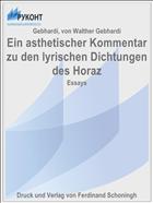 Ein asthetischer Kommentar zu den lyrischen Dichtungen des Horaz