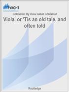 Viola, or 'Tis an old tale, and often told