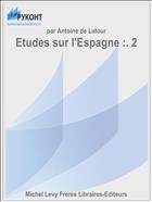Etudes sur l'Espagne :. 2