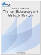 The man Shakespeare and his tragic life story