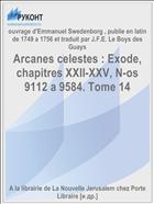 Arcanes celestes : Exode, chapitres XXII-XXV, N-os 9112 a 9584. Tome 14