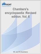 Chambers's encyclopaedia :Revised edition. Vol. 6