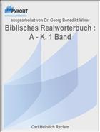 Biblisches Realworterbuch : A - K. 1 Band