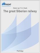 The great Siberian railway