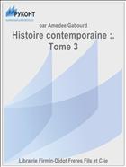 Histoire contemporaine :. Tome 3