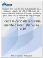 Scelta di curiosita letteraria inedite o rare :. Dispensa CXLIV