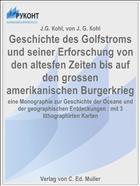 Geschichte des Golfstroms und seiner Erforschung von den altesfen Zeiten bis auf den grossen amerikanischen Burgerkrieg