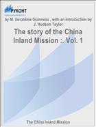 The story of the China Inland Mission :. Vol. 1